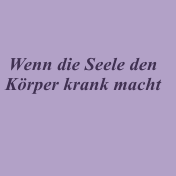 Wenn die Seele den Krper krank macht